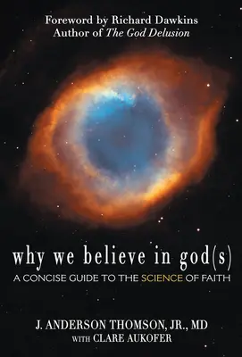 De ce credem în Dumnezeu(uri): A Concise Guide to the Science of Faith - Why We Believe in God(s): A Concise Guide to the Science of Faith