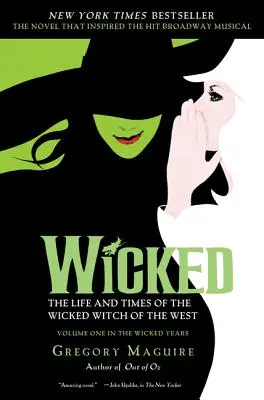 Wicked: Viața și vremurile vrăjitoarei rele a Vestului (The Life and Times of the Wicked Witch of the West) - Wicked: The Life and Times of the Wicked Witch of the West