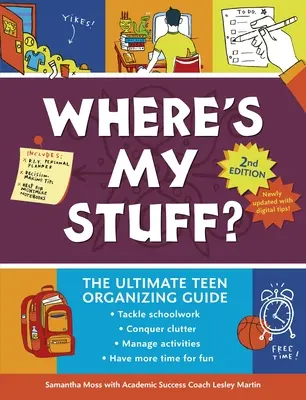 Unde sunt lucrurile mele? Ediția a 2-a: Ghidul suprem de organizare pentru adolescenți - Where's My Stuff? 2nd Edition: The Ultimate Teen Organizing Guide