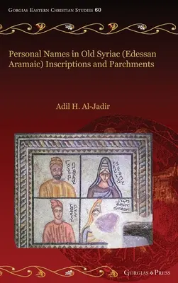 Nume de persoane în inscripțiile și pergamentele din siriaca veche (aramaica edessană) - Personal Names in Old Syriac (Edessan Aramaic) Inscriptions and Parchments