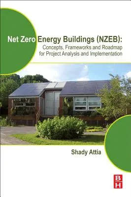 Clădiri cu energie netă zero (Nzeb): Concepte, cadre și foi de parcurs pentru analiza și implementarea proiectelor - Net Zero Energy Buildings (Nzeb): Concepts, Frameworks and Roadmap for Project Analysis and Implementation