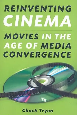 Reinventarea cinematografiei: Filmele în era convergenței media - Reinventing Cinema: Movies in the Age of Media Convergence