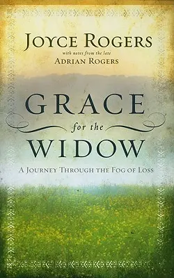 Har pentru văduvă: O călătorie prin ceața pierderii - Grace for the Widow: A Journey Through the Fog of Loss