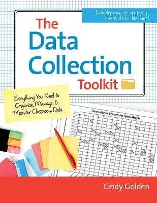 The Data Collection Toolkit: Tot ce aveți nevoie pentru a organiza, gestiona și monitoriza datele din sala de clasă - The Data Collection Toolkit: Everything You Need to Organize, Manage, and Monitor Classroom Data