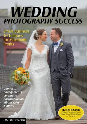 Succesul fotografiei de nuntă: Tehnici de afaceri inteligente pentru profituri maxime - Wedding Photography Success: Smart Business Techniques for Maximum Profits
