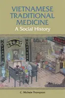 Medicina tradițională vietnameză - o istorie socială - Vietnamese Traditional Medicine - A Social History