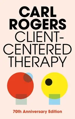 Terapia centrată pe client (New Ed) - Client Centered Therapy (New Ed)