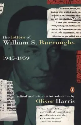 Scrisorile lui William S. Burroughs: Volumul I: 1945-1959 - The Letters of William S. Burroughs: Volume I: 1945-1959