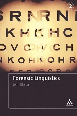 Lingvistică criminalistică: Ediția a doua: O introducere în limbaj, criminalitate și drept - Forensic Linguistics: Second Edition: An Introduction to Language, Crime and the Law