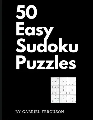50 de puzzle-uri Sudoku ușoare (Colecția Obsesia Sudoku) - 50 Easy Sudoku Puzzles (The Sudoku Obsession Collection)