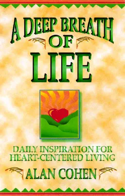 O respirație adâncă de viață: Inspirație zilnică pentru o viață centrată pe inimă - A Deep Breath of Life: Daily Inspiration for Heart-Centered Living