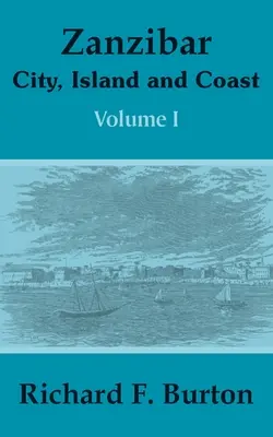 Zanzibar: oraș, insulă și coastă (volumul unu) - Zanzibar: City, Island and Coast (Volume One)