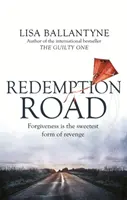 Redemption Road - De la autorul bestsellerului Richard & Judy Book Club, The Guilty One - Redemption Road - From the Richard & Judy Book Club bestselling author of The Guilty One