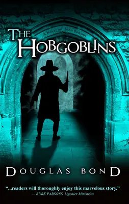 Hobgoblinii: Un roman despre John Bunyan - The Hobgoblins: A Novel on John Bunyan