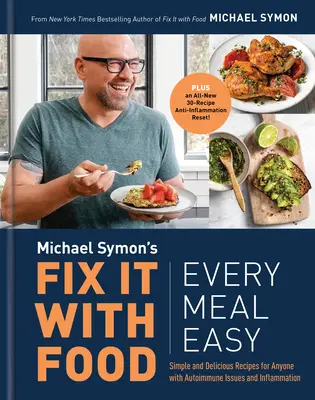 Fix It with Food: Every Meal Easy: Rețete simple și delicioase pentru orice persoană cu probleme autoimune și inflamație: O carte de bucate - Fix It with Food: Every Meal Easy: Simple and Delicious Recipes for Anyone with Autoimmune Issues and Inflammation: A Cookbook