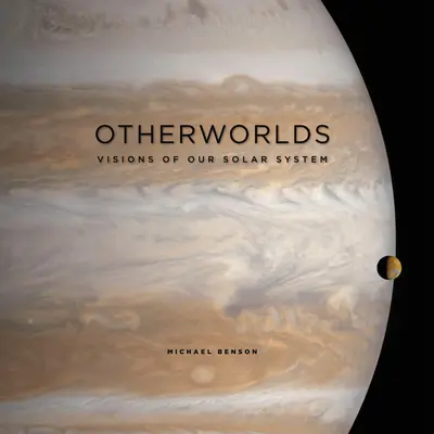 Otherworlds: Viziuni asupra sistemului nostru solar - Otherworlds: Visions of Our Solar System