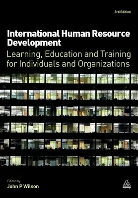 Dezvoltarea internațională a resurselor umane: Învățare, educație și formare pentru indivizi și organizații - International Human Resource Development: Learning, Education and Training for Individuals and Organizations