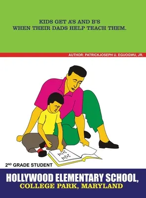 Copiii iau 10 și B când tații lor îi ajută să-i învețe - Kids Get A's and B's When Their Dads Help Teach Them