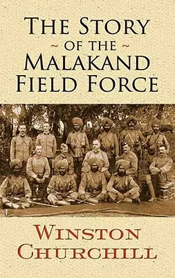 Povestea forțelor de teren din Malakand - The Story of the Malakand Field Force