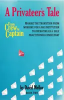 De la echipaj la căpitan - Povestea unui corsar - From Crew to Captain - A Privateer's Tale