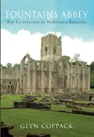 Fountains Abbey - Cistercienii în nordul Angliei - Fountains Abbey - The Cistercians in Northern England