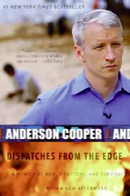 Dispatches from the Edge: Memorii despre război, dezastre și supraviețuire - Dispatches from the Edge: A Memoir of War, Disasters, and Survival