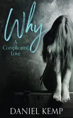 De ce? O dragoste complicată - Why? A Complicated Love