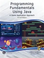 Bazele programării utilizând Java: A Game Application Approach [Cu CD (Audio)] - Programming Fundamentals Using Java: A Game Application Approach [With CD (Audio)]
