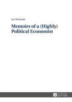 Memoriile unui economist (foarte) politic (Memoirs of a (Highly) Political Economist) - Memoirs of a (Highly) Political Economist