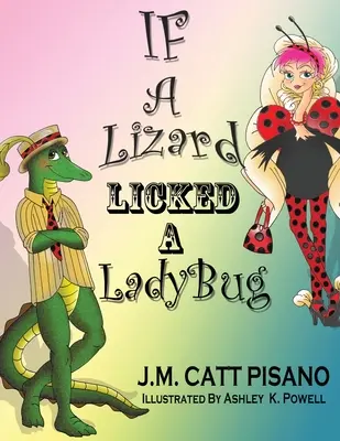 Dacă o șopârlă ar linge o gărgăriță - If A Lizard Licked A LadyBug