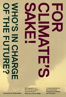 De dragul climei! O lectură vizuală a schimbărilor climatice - For Climate's Sake!: A Visual Reader of Climate Change