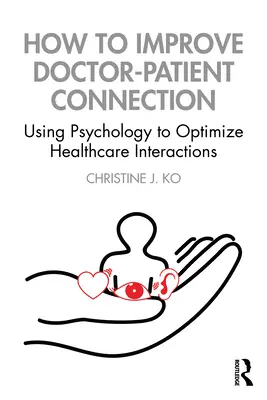 Cum să îmbunătățim legătura medic-pacient: Utilizarea psihologiei pentru optimizarea interacțiunilor medicale - How to Improve Doctor-Patient Connection: Using Psychology to Optimize Healthcare Interactions