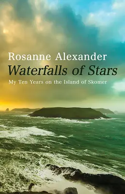 Cascade de stele: My Ten Years on the Island of Skomer (Cei zece ani ai mei pe insula Skomer) - Waterfalls of Stars: My Ten Years on the Island of Skomer