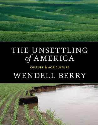 Restabilirea Americii (The Unsettling of America): Cultură și agricultură - The Unsettling of America: Culture & Agriculture