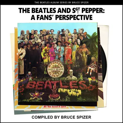 The Beatles și Sgt Pepper, perspectiva unui fan - The Beatles and Sgt Pepper, a Fan's Perspective
