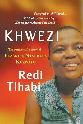 Khwezi: Povestea remarcabilă a lui Fezekile Ntsukela Kuzwayo - Khwezi: The Remarkable Story of Fezekile Ntsukela Kuzwayo