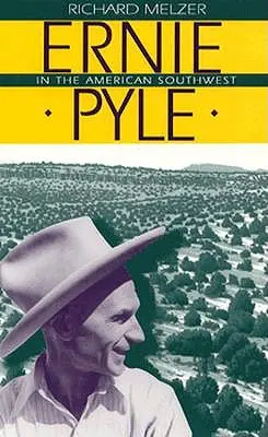 Ernie Pyle în sud-vestul Americii - Ernie Pyle in the American Southwest
