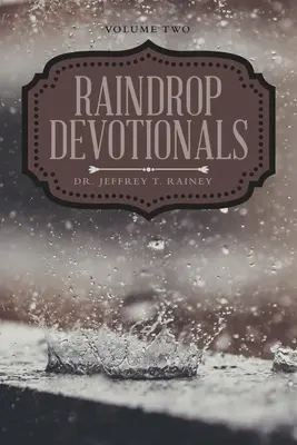 Raindrop Devotionals: Volumul doi - Raindrop Devotionals: Volume Two