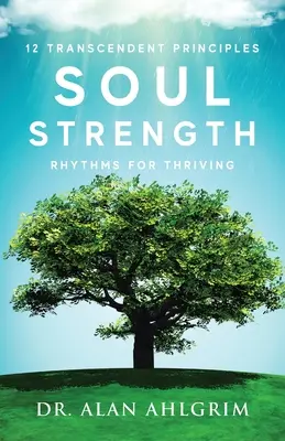 Forța sufletului: Ritmuri pentru prosperitate (Rhythms for Thriving) - Soul Strength: Rhythms for Thriving