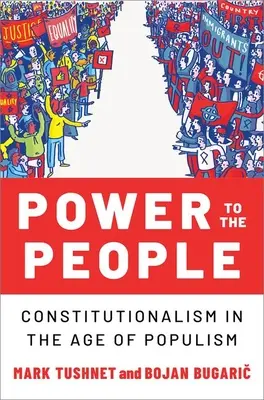 Power to the People: Constituționalismul în epoca populismului (Constitutionalism in the Age of Populism) - Power to the People: Constitutionalism in the Age of Populism