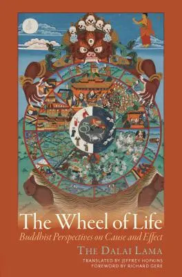 Roata vieții: Perspective budiste asupra cauzei și efectului - The Wheel of Life: Buddhist Perspectives on Cause and Effect