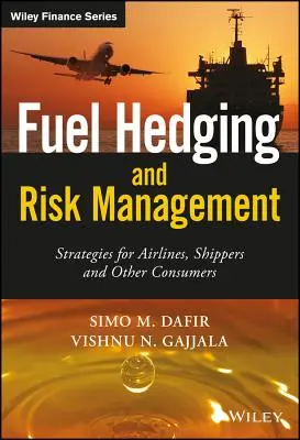 Fuel Hedging and Risk Management: Strategii pentru companiile aeriene, expeditori și alți consumatori - Fuel Hedging and Risk Management: Strategies for Airlines, Shippers and Other Consumers