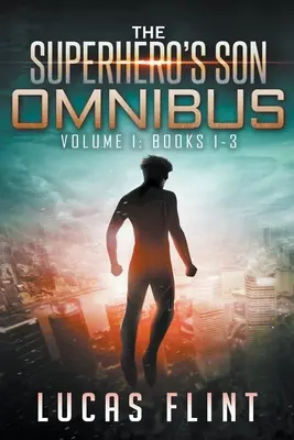 Fiul supereroului Omnibus Volumul 1: Cărțile 1-3 - The Superhero's Son Omnibus Volume 1: Books 1-3