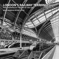 London's Railway Termini - Fotografii de la capătul liniei - London's Railway Termini - Photographs at the end of the line