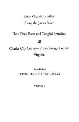 Early Virginia Families Along the James River. Volumul II - Early Virginia Families Along the James River. Volume II