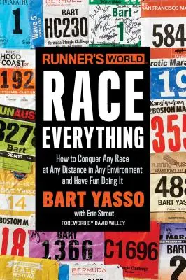 Runner's World Race Everything: Cum să cucerești orice cursă la orice distanță în orice mediu și să te distrezi făcând asta - Runner's World Race Everything: How to Conquer Any Race at Any Distance in Any Environment and Have Fun Doing It