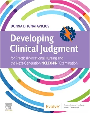 Dezvoltarea judecății clinice pentru nursingul practic/vocațional și examenul Nclex-Pn(r) de nouă generație - Developing Clinical Judgment for Practical/Vocational Nursing and the Next-Generation Nclex-Pn(r) Examination