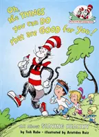 Oh, lucrurile pe care le poți face și care sunt bune pentru tine! - Oh, The Things You Can Do That Are Good For You!