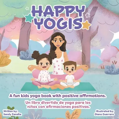 Yoghini fericiți: O carte distractivă de yoga pentru copii cu afirmații pozitive (ediție bilingvă) - Happy Yogis: A fun kids yoga book with positive affirmations (Bilingual Edition)