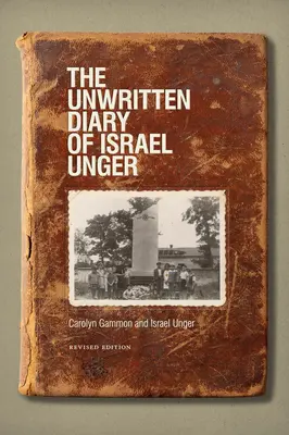 The Unwritten Diary of Israel Unger: Ediție revizuită - The Unwritten Diary of Israel Unger: Revised Edition